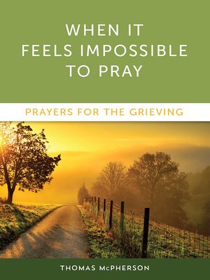 cover image of When it Feels Impossible to Pray